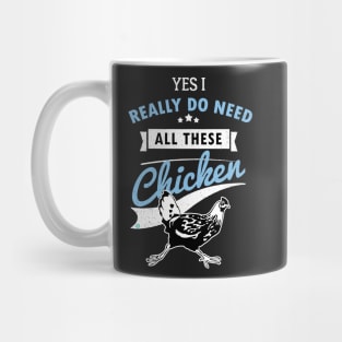 Yes I Really Do Need All These Chicken Mug